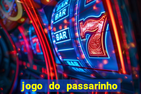 jogo do passarinho que da dinheiro